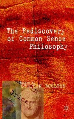 The Rediscovery of Common Sense Philosophy - S. Boulter - cover