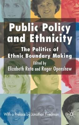 Public Policy and Ethnicity: The Politics of Ethnic Boundary Making - Roger Openshaw - cover