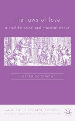 The Laws of Love: A Brief Historical and Practical Manual - P. Goodrich - cover