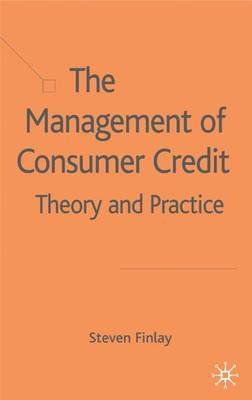 The Management of Consumer Credit: Theory and Practice - S. Finlay - cover
