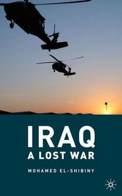 Iraq: A Lost War - M. El-Shibiny - cover