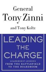 Leading the Charge: Leadership Lessons from the Battlefield to the Boardroom
