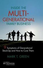 Inside the Multi-Generational Family Business: Nine Symptoms of Generational Stack-Up and How to Cure Them