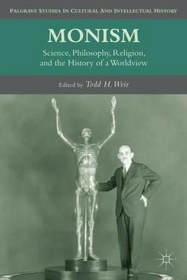 Monism: Science, Philosophy, Religion, and the History of a Worldview - cover