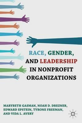 Race, Gender, and Leadership in Nonprofit Organizations - Marybeth Gasman,N. Drezner,E. Epstein - cover