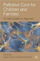 Palliative Care for Children and Families: An Interdisciplinary Approach - Jayne Price,Patricia McNeilly - cover