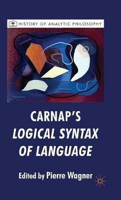 Carnap's Logical Syntax of Language - P. Wagner - cover