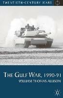 The Gulf War, 1990-91 - William Thomas Allison - cover