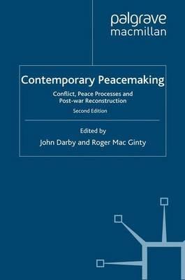 Contemporary Peacemaking: Conflict, Peace Processes and Post-war Reconstruction - cover