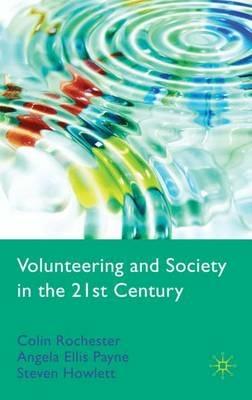 Volunteering and Society in the 21st Century - C. Rochester,A. Ellis Paine,S. Howlett - cover