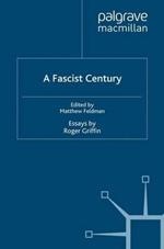 A Fascist Century: Essays by Roger Griffin