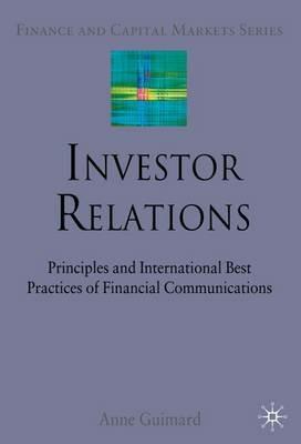 Investor Relations: Principles and International Best Practices of Financial Communications - A. Guimard - cover