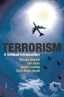 Terrorism: A Critical Introduction - Richard Jackson,Lee Jarvis,Jeroen Gunning - cover