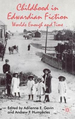 Childhood in Edwardian Fiction: Worlds Enough and Time - cover