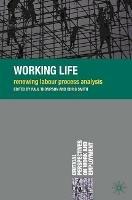 Working Life: Renewing Labour Process Analysis - Paul Thopmspn,Chris Smith - cover