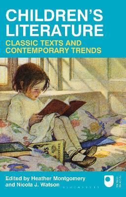 Children's Literature: Classic Texts and Contemporary Trends - Heather Montgomery,Nicola J. Watson - cover