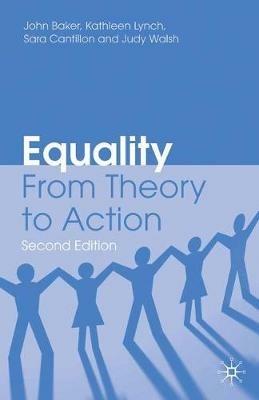 Equality: From Theory to Action - John Baker,K. Lynch,Sara Cantillon - cover