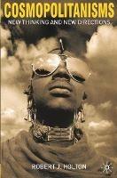 Cosmopolitanisms: New Thinking and New Directions - Robert Holton - cover