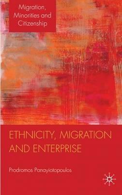 Ethnicity, Migration and Enterprise - P. Panayiotopoulos - cover