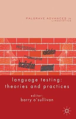 Language Testing: Theories and Practices - Barry O'Sullivan - cover