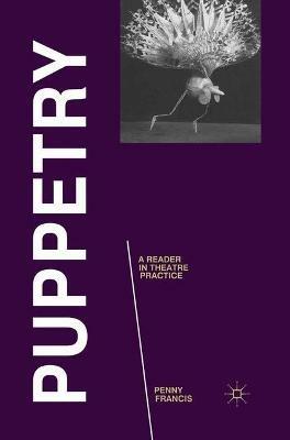 Puppetry: A Reader in Theatre Practice - Penny Francis - cover