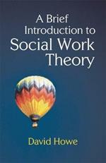 A Brief Introduction to Social Work Theory