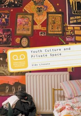 Youth Culture and Private Space - S. Lincoln - cover