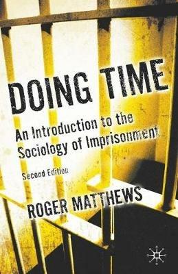 Doing Time: An Introduction to the Sociology of Imprisonment - Roger Matthews - cover