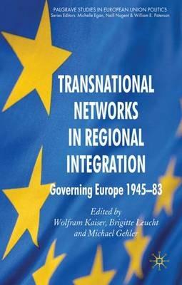 Transnational Networks in Regional Integration: Governing Europe 1945-83 - cover