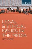 Legal and Ethical Issues in the Media - Timothy Dwyer - cover