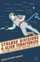 Strange Divisions and Alien Territories: The Sub-Genres of Science Fiction - Keith Brooke - cover