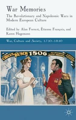War Memories: The Revolutionary and Napoleonic Wars in Modern European Culture - Alan Forrest,Étienne François - cover