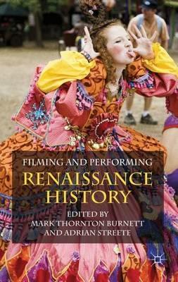 Filming and Performing Renaissance History - cover