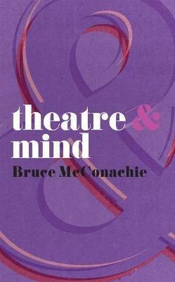 Theatre and Mind - Bruce McConachie - cover