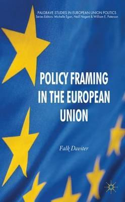 Policy Framing in the European Union - F. Daviter - cover