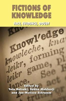 Fictions of Knowledge: Fact, Evidence, Doubt - cover
