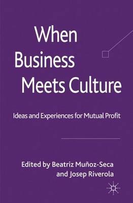 When Business Meets Culture: Ideas and Experiences for Mutual Profit - cover