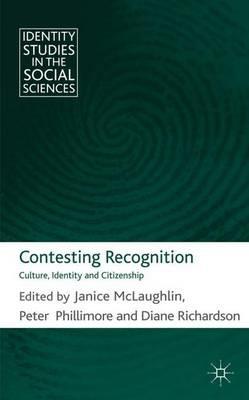 Contesting Recognition: Culture, Identity and Citizenship - cover
