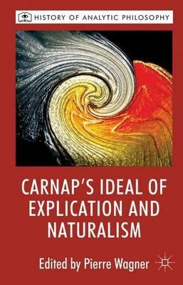 Carnap's Ideal of Explication and Naturalism - cover