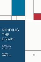 Minding the Brain: A Guide to Philosophy and Neuroscience - Georg Northoff - cover