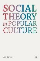 Social Theory in Popular Culture - Lee Barron - cover