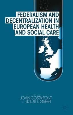 Federalism and Decentralization in European Health and Social Care - cover