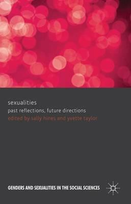 Sexualities: Past Reflections, Future Directions - Sally Hines,Yvette Taylor - cover