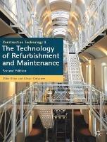 Construction Technology 3: The Technology of Refurbishment and Maintenance - Mike Riley,Alison Cotgrave - cover