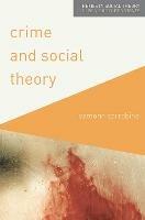 Crime and Social Theory - Eamonn Carrabine - cover