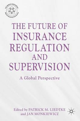 The Future of Insurance Regulation and Supervision: A Global Perspective - cover