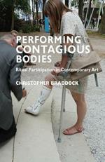 Performing Contagious Bodies: Ritual Participation in Contemporary Art