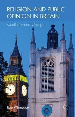 Religion and Public Opinion in Britain: Continuity and Change - B. Clements - cover