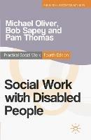 Social Work with Disabled People - Michael Oliver,Bob Sapey,Pam Thomas - cover
