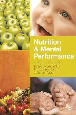 Nutrition and Mental Performance: A Lifespan Perspective - Leigh Riby,Jonathan Foster - cover